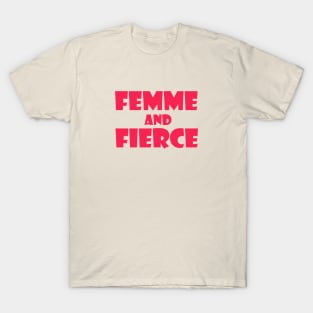 Femme and Fierce T-Shirt